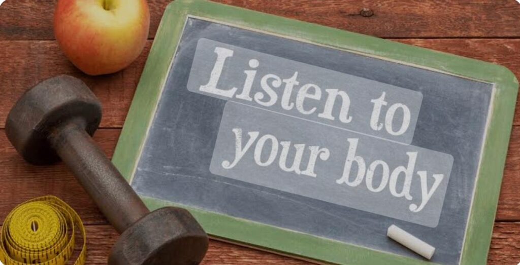 listen to yours body